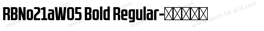 RBNo21aW05 Bold Regular字体转换